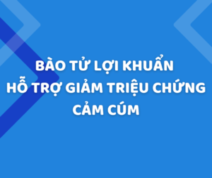 Bào tử lợi khuẩn hỗ trợ giảm triệu chứng cảm cúm