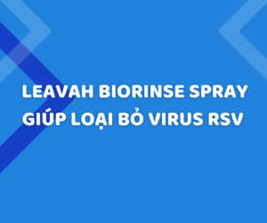 BioGaia Spray giúp loại bỏ virus RSV - Nguyên nhân gây viêm phổi